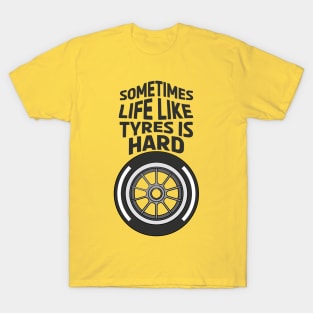 Life Is Hard Sometimes T-Shirt